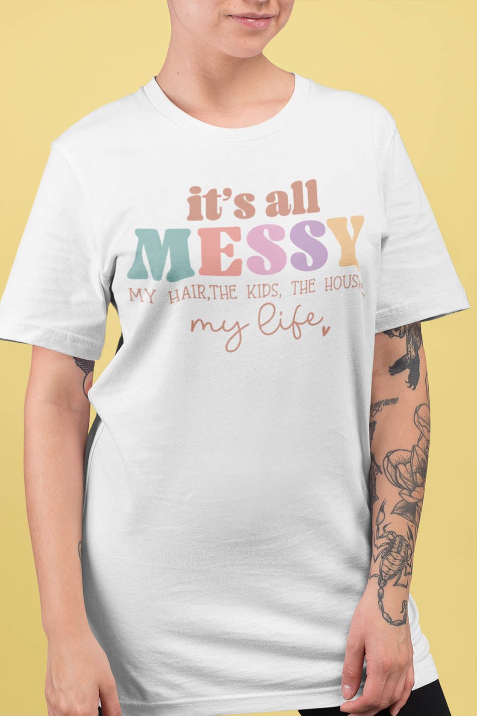 It's All Messy Funny Mom Shirt