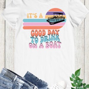 Funny Cruise Shirts For Groups It's A Good Day to Drink on A Boat