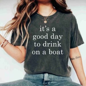 It's A Good Day To Drink On A Boat Vacation Cruise Trip Summer Shirt