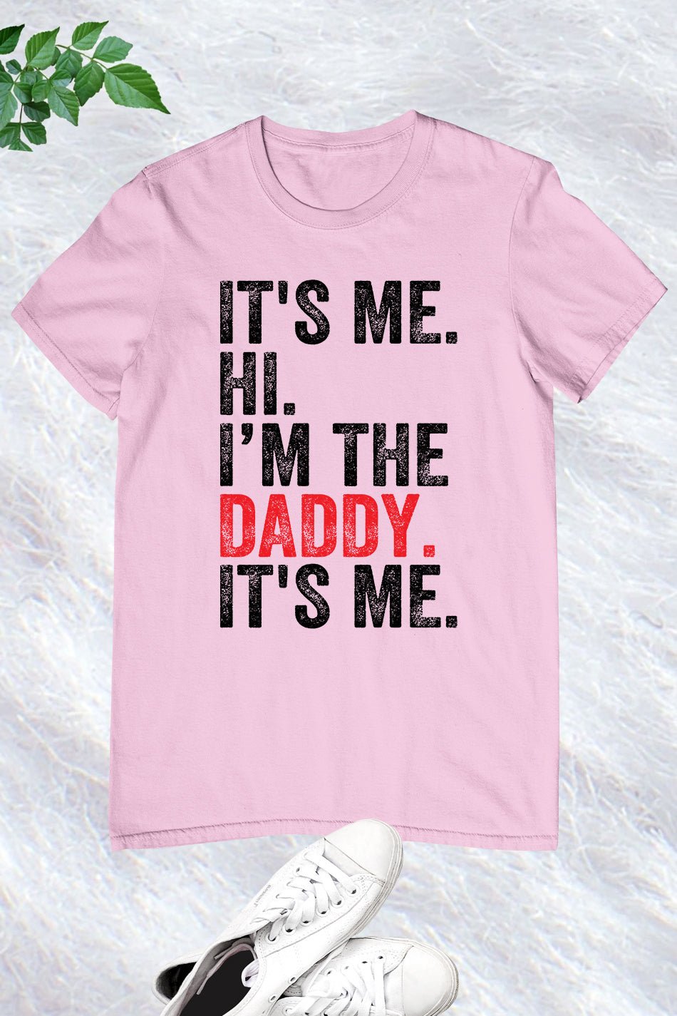 It's Me Hi I am The Daddy It's Me Trendy T Shirts - Image 4