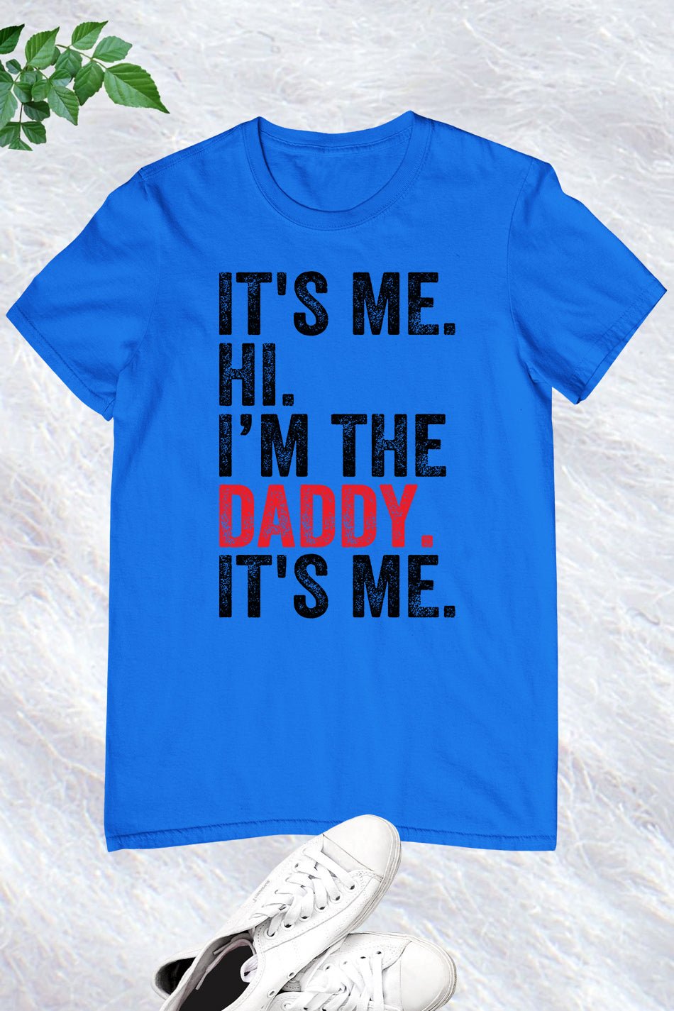 It's Me Hi I am The Daddy It's Me Trendy T Shirts - Image 10