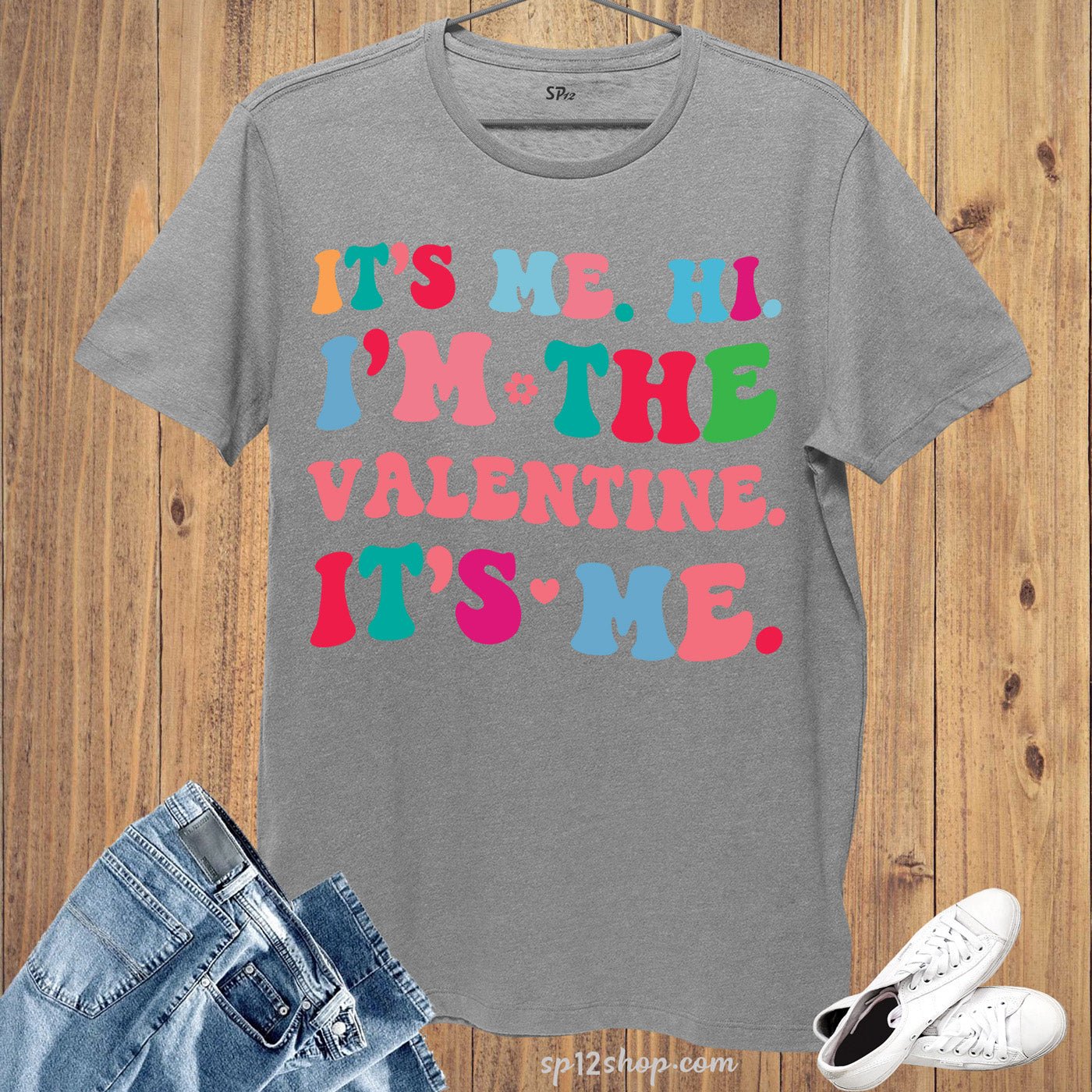 It's Me Hi I am The valentine It's Me T Shirt - Image 4