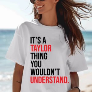 It's a Taylor Thing You Wouldn't Understand Retro T Shirt