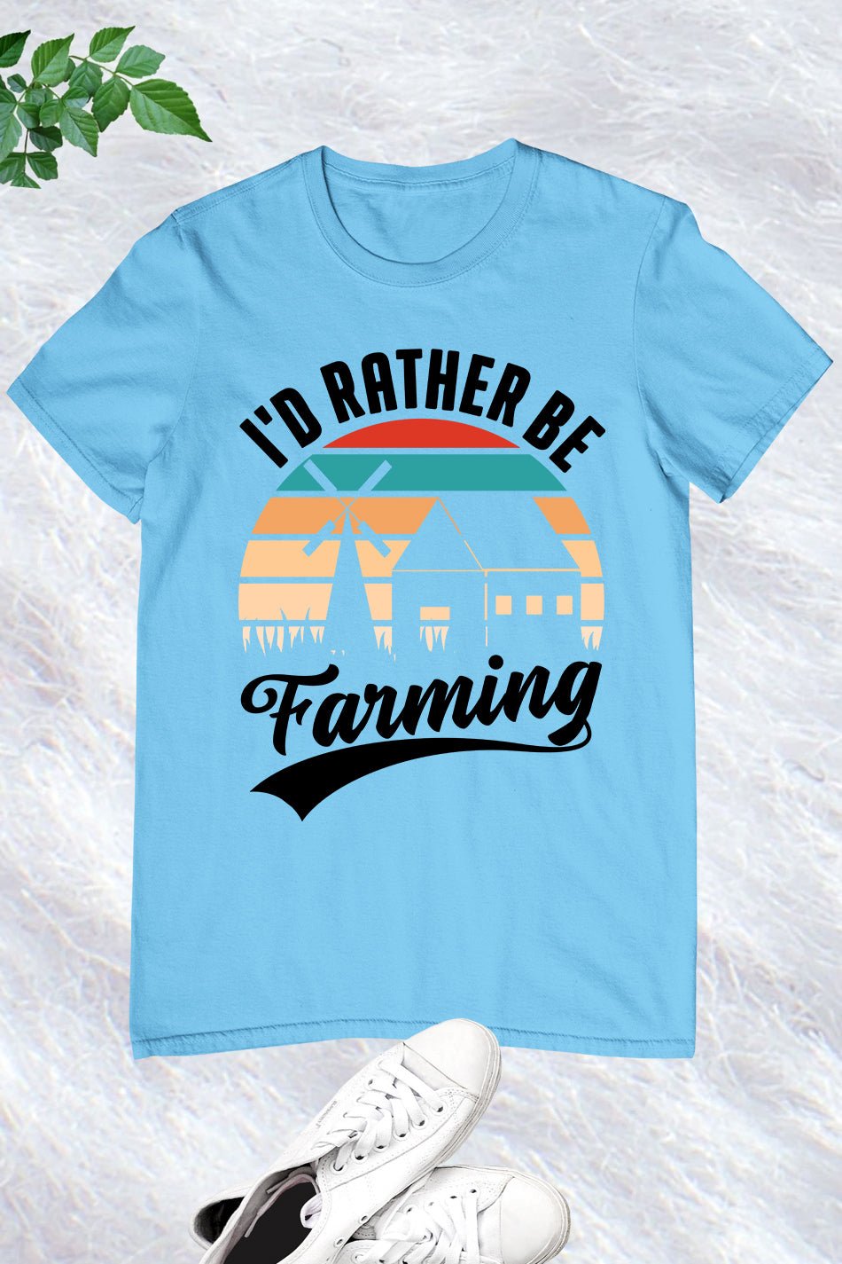 I'd Rather Be Farming T Shirt