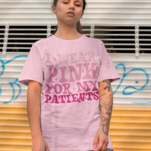 I Wear Pink For My Patients Breast Cancer Shirt