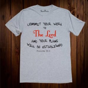 Commit Your Work To The Lord Christian T Shirt