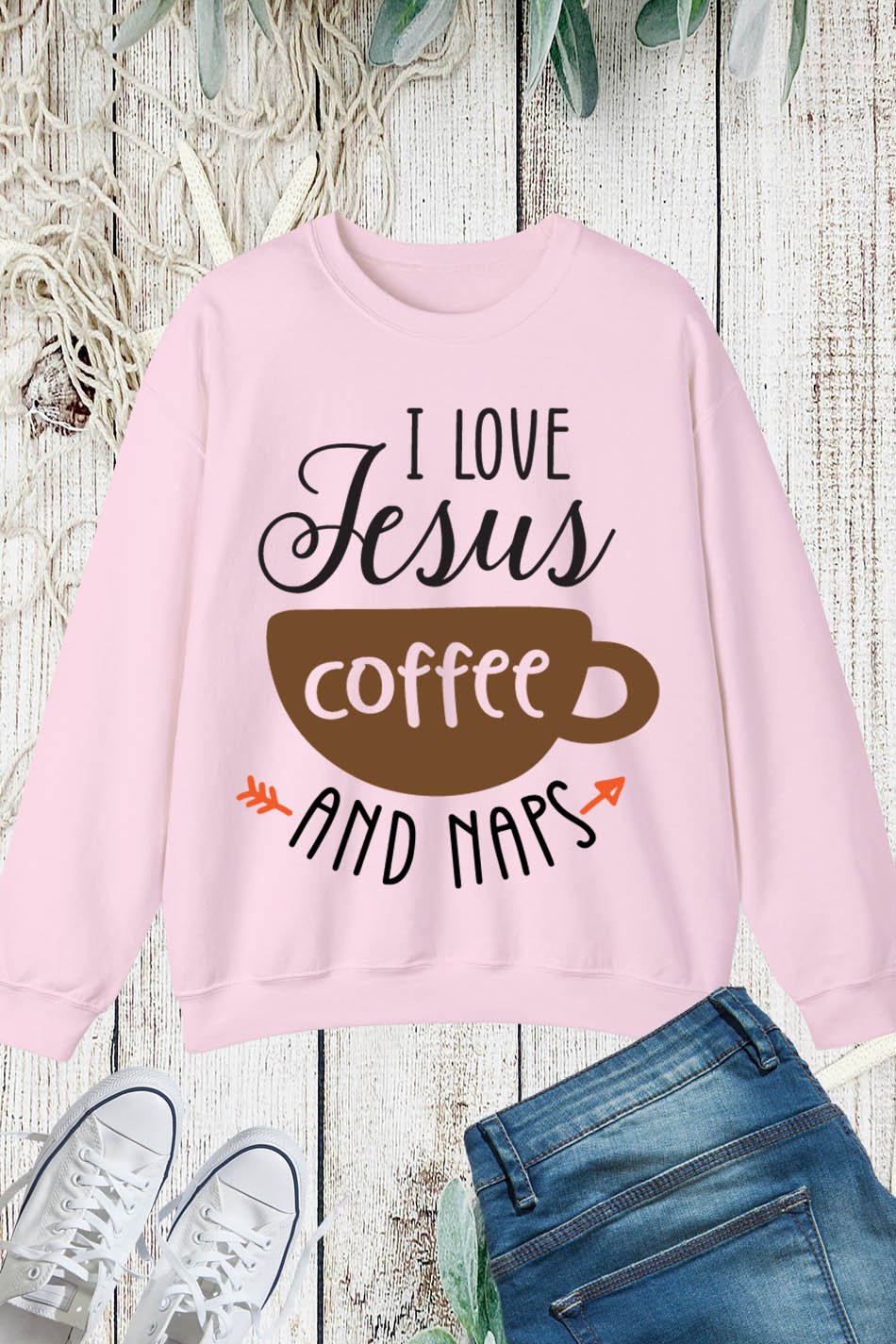 I Love Jesus Coffee and Naps Christian Faith Sweatshirts