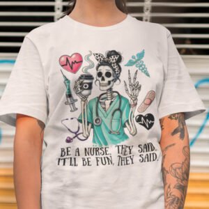 Be a Nurse They Said Halloween Shirt