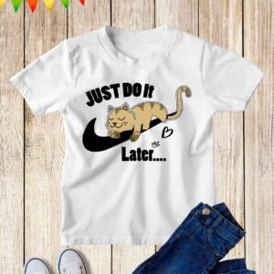 Just Do It later lazy Kids Funny T Shirt