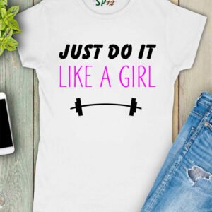 Just Do It Like a Girl Fitness Slogan Women T Shirt