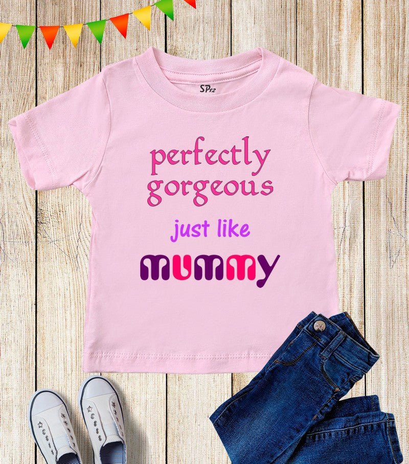 Just Like Mummy Kids T Shirt