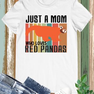Just a Mom Who Love Red Pandas Vintage Shirt