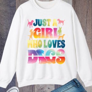 Just a Girl Who Loves Dogs Sweatshirt