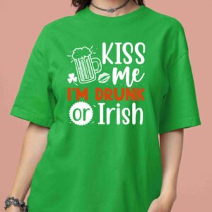 Kiss Me I'm Drunk or Irish Shirts