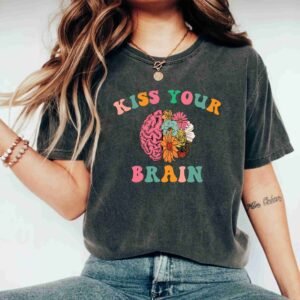Kiss Your Brain Funny Mental Health Teacher Appreciation T-Shirts
