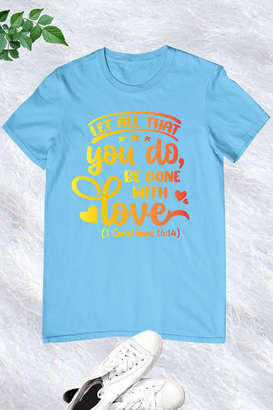 Let all That You Do, Be Done With Love Bible verse Shirts - Image 2