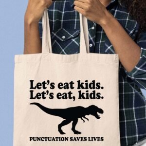 Let's Eat Kids Punctuation Saves Lives Teacher Tote Bag