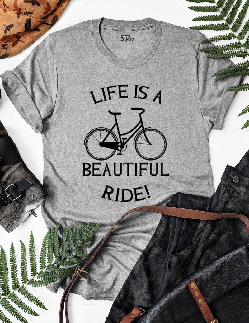 Life Is A beautiful Ride T Shirt