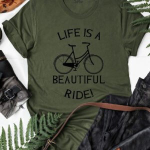 Life Is A beautiful Ride T Shirt