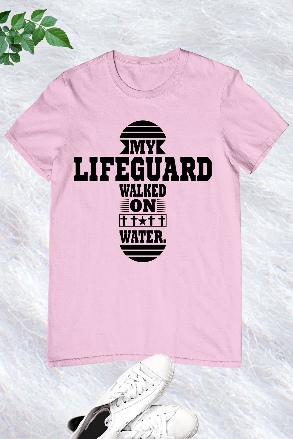 My Lifeguard Walked on Water T Shirt