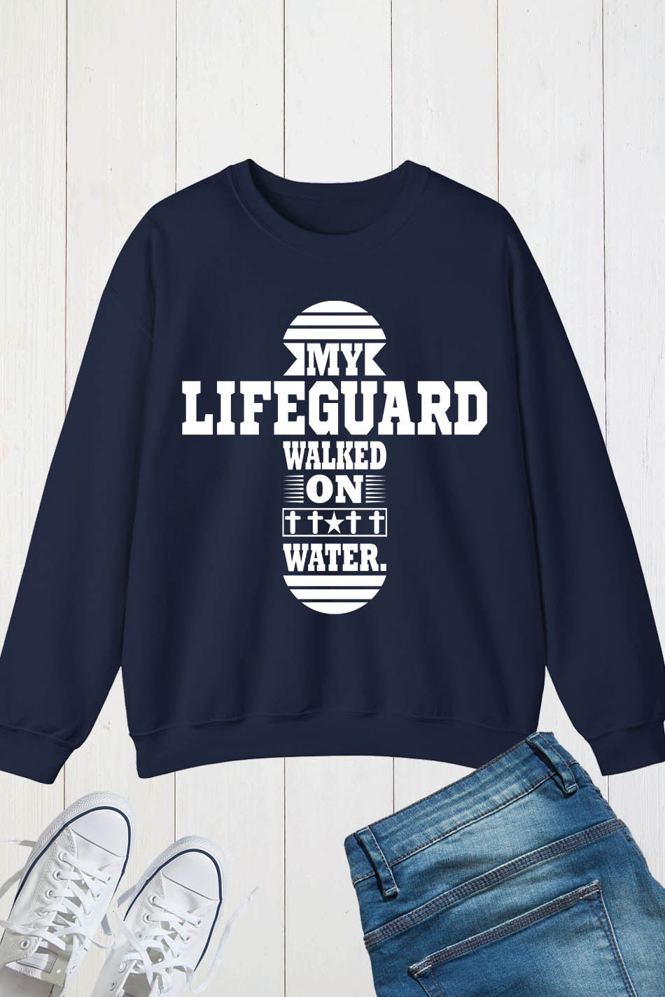 My Lifeguard Walked on Water Sweatshirt