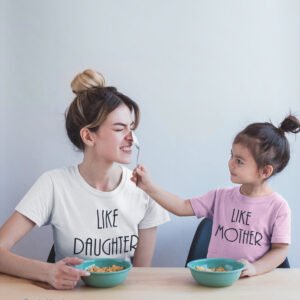 Like Daughter Like Mother Mom and daughter Matching T Shirt