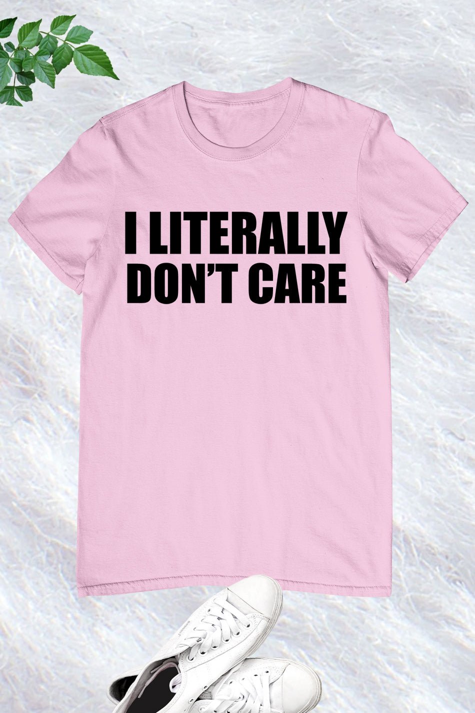 I Literally Don't Care Funny T Shirt