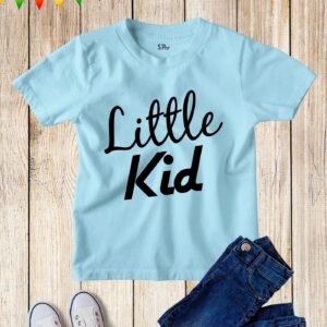 Little Kid Funny slogan T Shirt gift tee