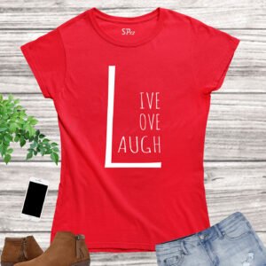 Live Laugh Love Women T Shirt