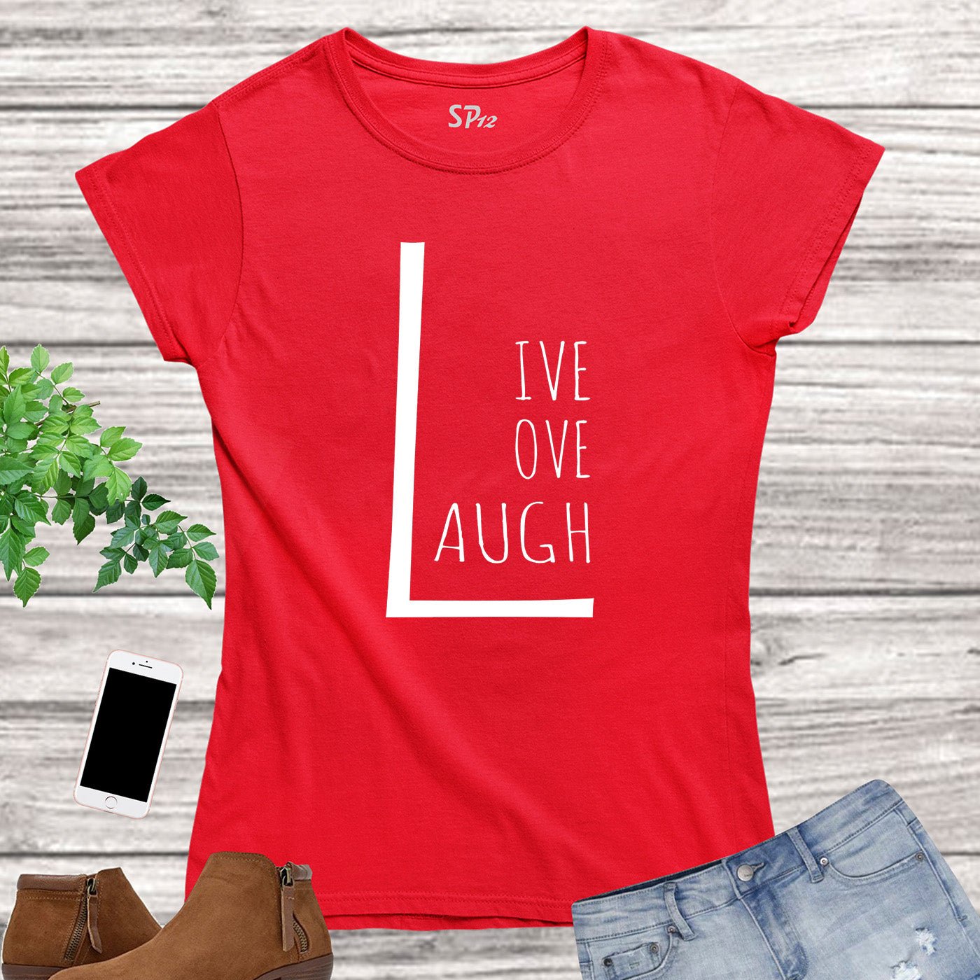 Live Laugh Love Women T Shirt