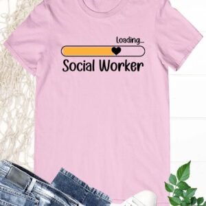 Funny Loading Social Worker T shirt