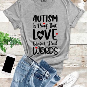 Love Doesn't Need Words Autism T Shirt