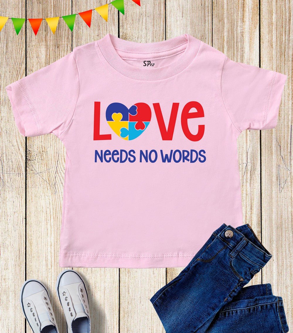 Love Needs No Words Awareness Kids T Shirt