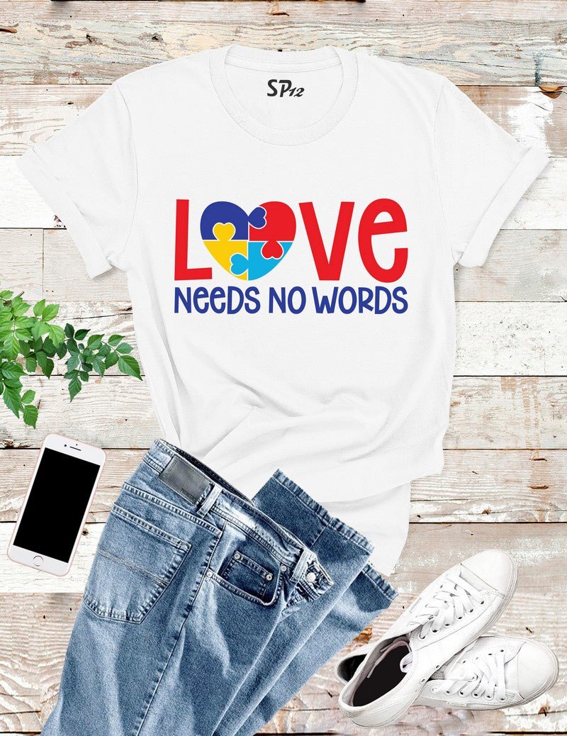 Love Needs No Words T Shirt