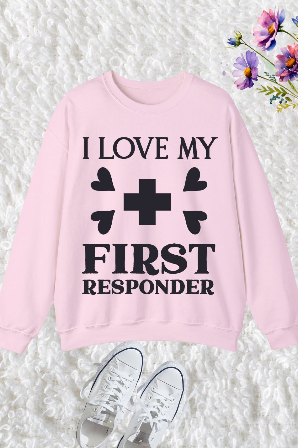 I Love My First Responder Sweatshirt 911 Fantasy Sweatshirt