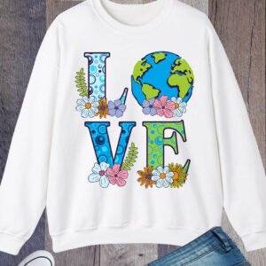 Earth Day Love Sweatshirt