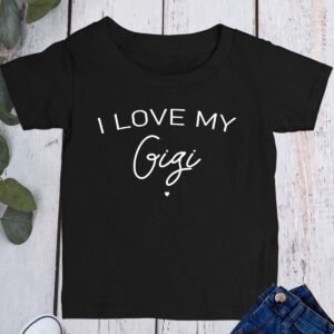 I Love My Gigi Kids T Shirt