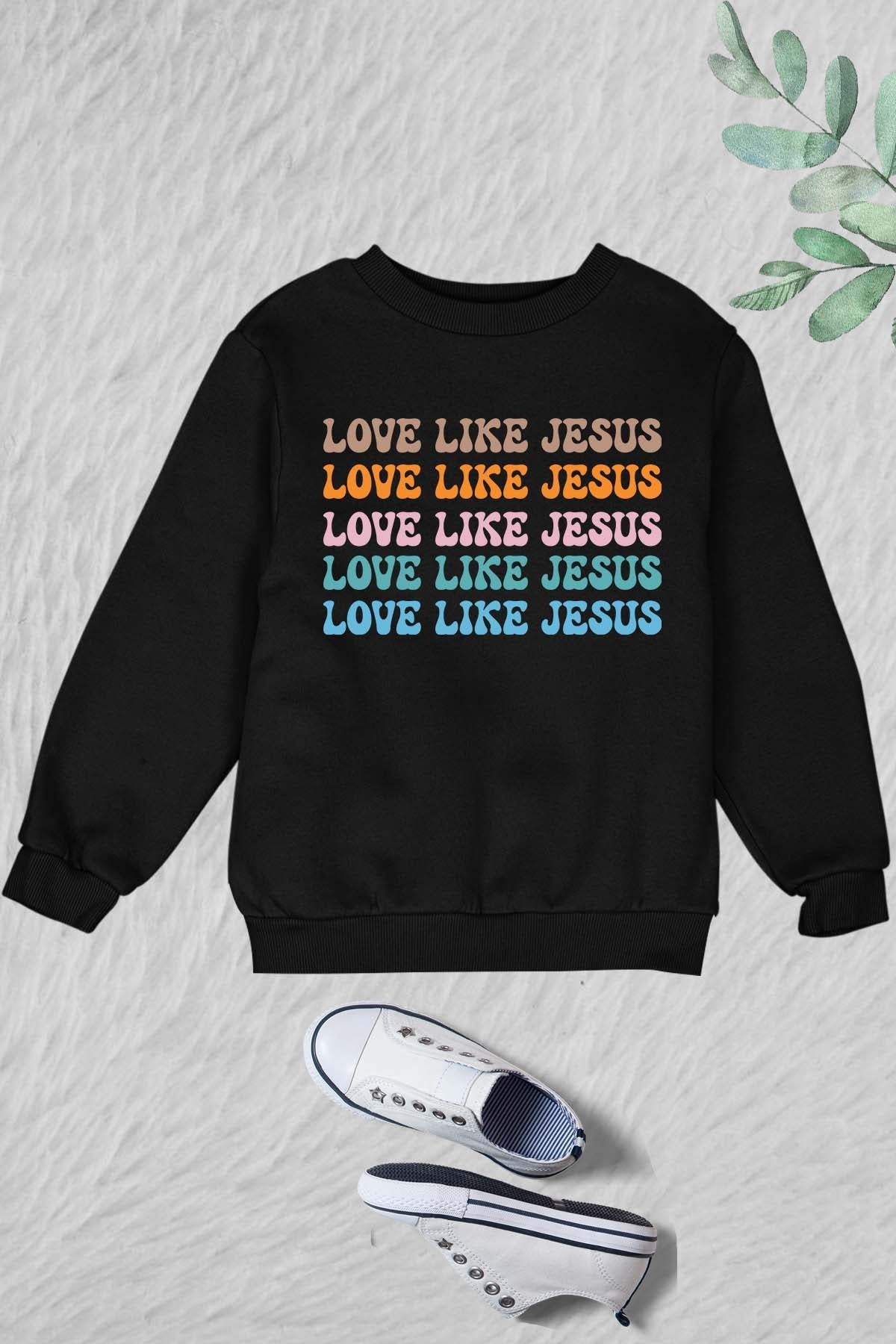 Love Like Jesus Kids Sweatshirt