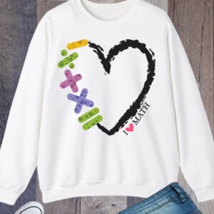 I Love Math Teacher Sweatshirt