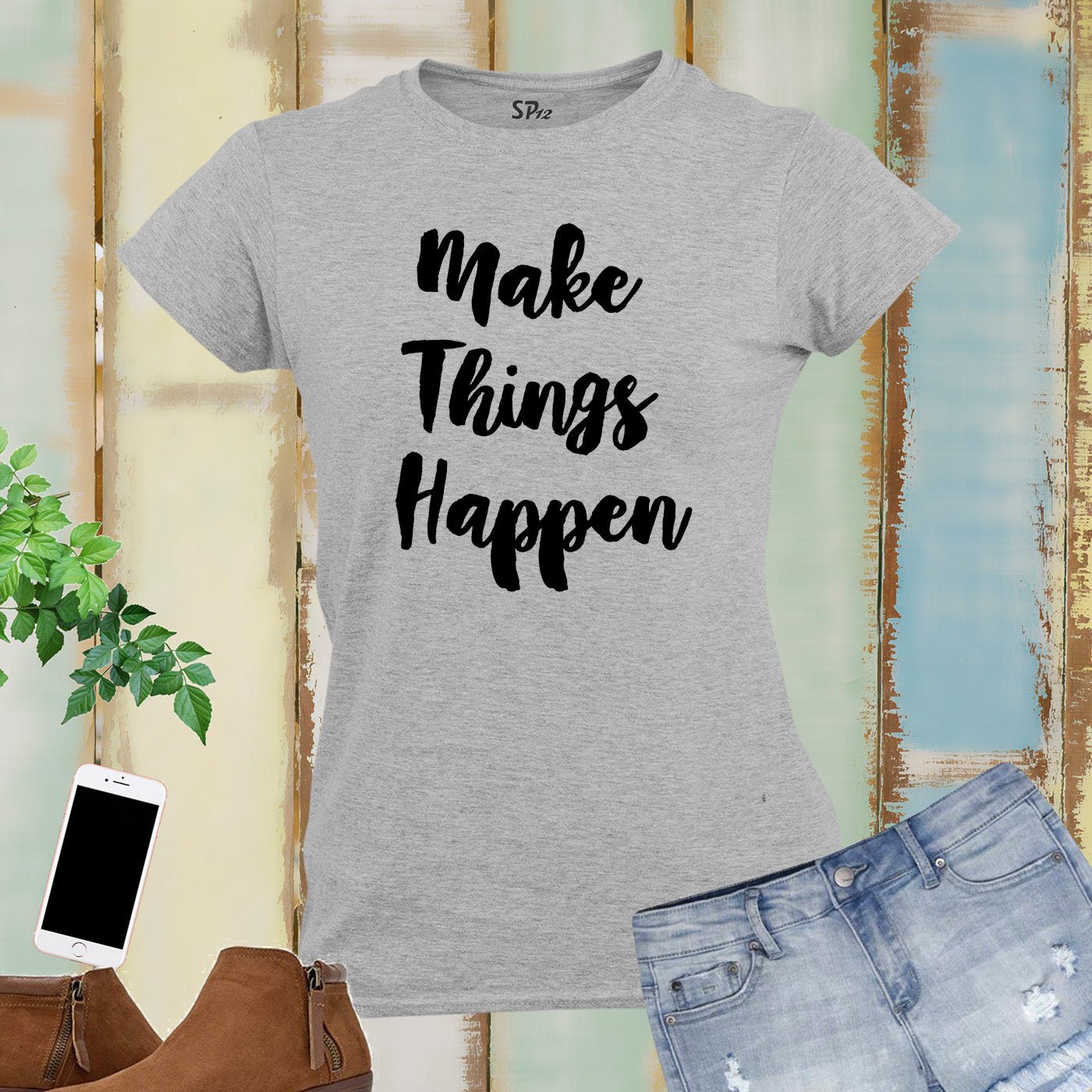 Make Things Happen Women T Shirt