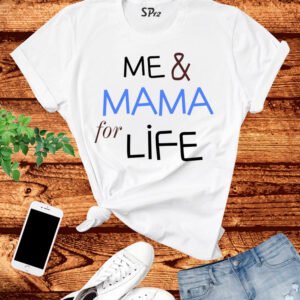 Mama For Life T Shirt