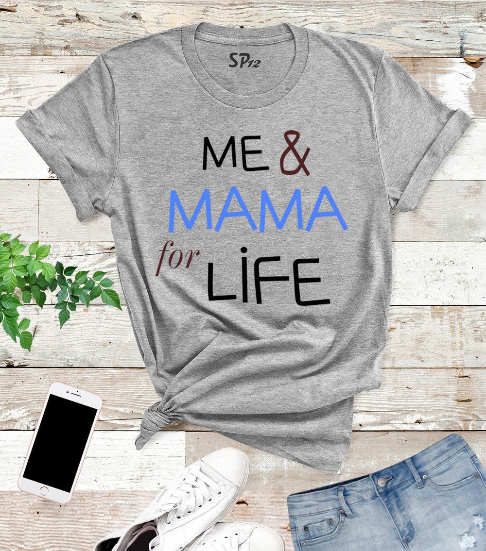 Mama For Life T Shirt