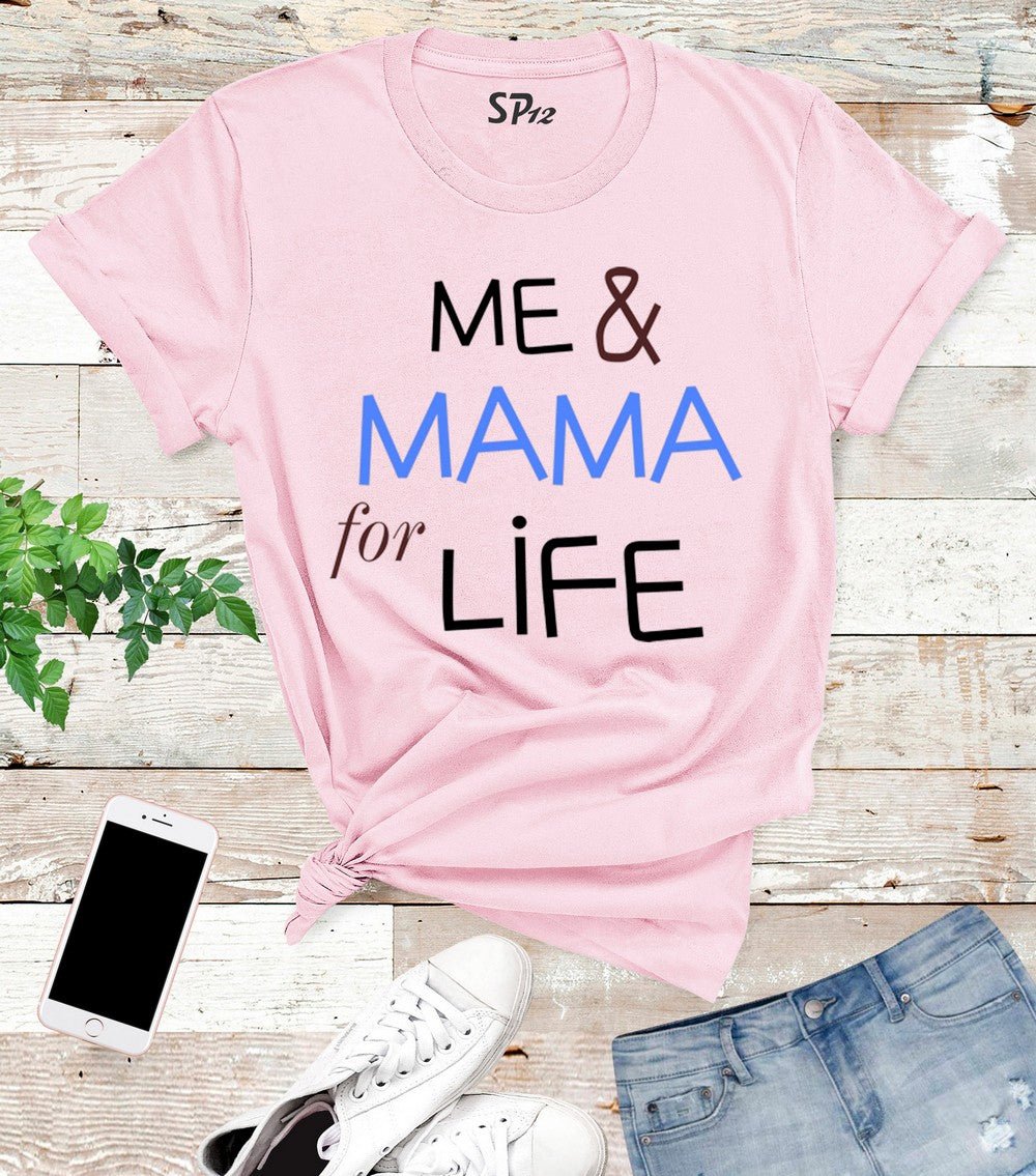 Mama For Life T Shirt