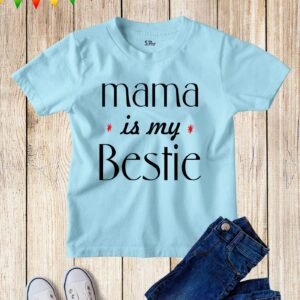 Mama Is My Bestie Kids T Shirt