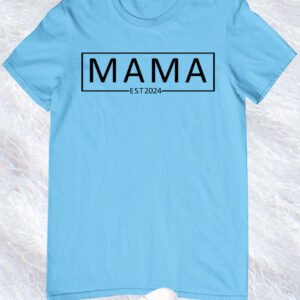 MAMA Est 2024 T-shirt