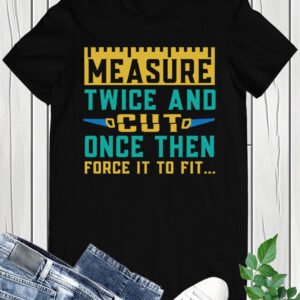 Wood working T shirt funny Carpenter Tee