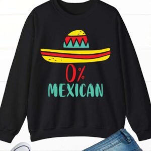 0% Mexican Cinco De Mayo Fiesta Sombrero Funny Sweatshirt
