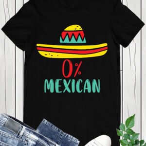 0% Mexican Cinco De Mayo Fiesta Sombrero Funny T-Shirt