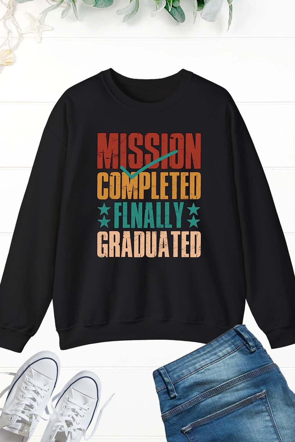 Mission Completed Finally Grad Sweatshirt