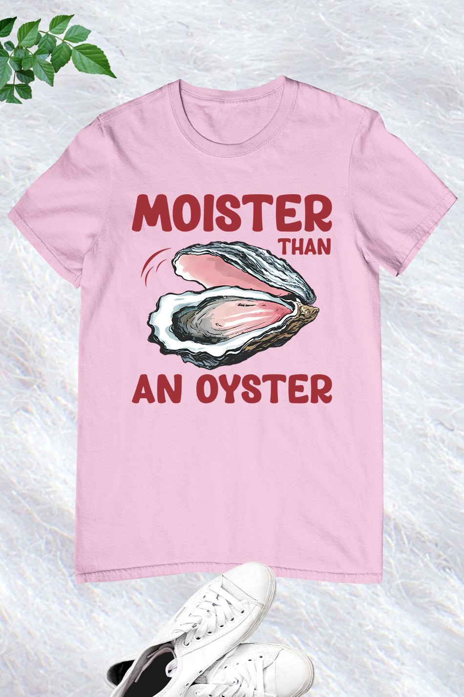 Moister Than An Oyster Trendy Humor T-Shirt - Image 9